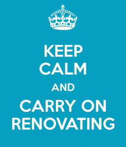 Keep Calm and Carry On Renovating